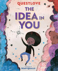 The Idea in You : A Picture Book - Questlove