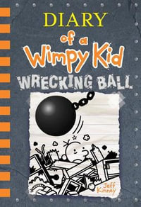 Wrecking Ball (Diary of a Wimpy Kid Book 14) : Diary of a Wimpy Kid - Jeff Kinney