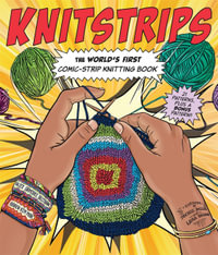 Knitstrips : The World's First Comic-Strip Knitting Book - Alice Ormsbee Beltran