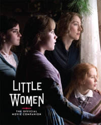 Little Women : The Official Movie Companion - Gina McIntyre