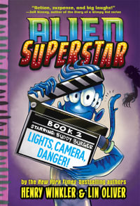 Lights, Camera, Danger! : Alien Superstar : Book 2 - Henry Winkler