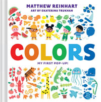 Colors : My First Pop-Up! (A Pop Magic Book) - Matthew Reinhart