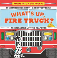 What's Up, Fire Truck? : Pop Magic Book - Matthew Reinhart