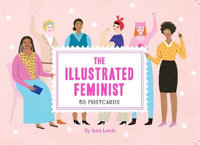 The Illustrated Feminist (Postcard Book) : 50 Postcards - Aura Lewis