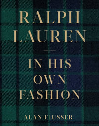 Ralph Lauren : In His Own Fashion - Alan Flusser