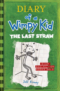 The Last Straw (Diary of a Wimpy Kid #3) : Diary of a Wimpy Kid - Jeff Kinney