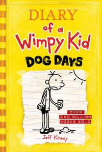 Dog Days (Diary of a Wimpy Kid #4) : Volume 4 - Jeff Kinney