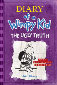 The Ugly Truth (Diary of a Wimpy Kid #5) : Volume 5 - Jeff Kinney