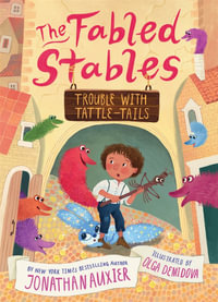 Trouble with Tattle-Tails : Fabled Stables : Book 2 - Jonathan Auxier