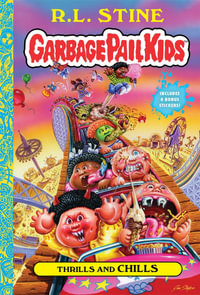 Thrills and Chills : Garbage Pail Kids: Book 2 - R.L. Stine