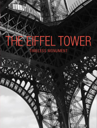 The Eiffel Tower : Timeless Monument - Benjamin Peyrel