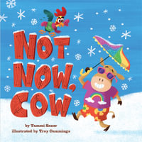 Not Now, Cow : A Board Book - Tammi Sauer