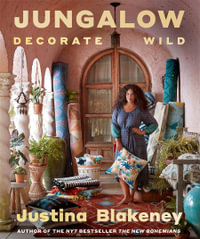 Jungalow : Decorate Wild - Justina Blakeney