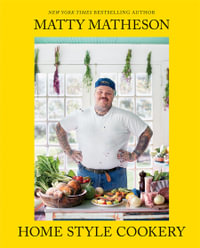 Matty Matheson : Home Style Cookery - Matty Matheson