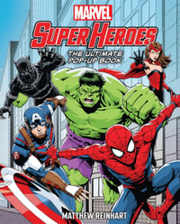 Marvel Super Heroes : The Ultimate Pop-Up Book - Matthew Reinhart