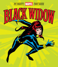 Black Widow : My Mighty Marvel First Book - Marvel Entertainment