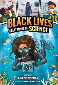 Great Minds of Science (Black Lives #1) : A Nonfiction Graphic Novel - Tonya Bolden