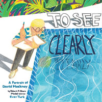 To See Clearly : A Portrait of David Hockney - Evan Turk