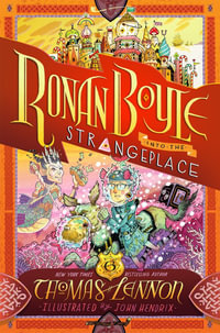 Ronan Boyle Into the Strangeplace : Ronan Boyle - Thomas Lennon