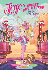 The Great Candy Caper (JoJo's Sweet Adventures) : A Graphic Novel - JoJo Siwa