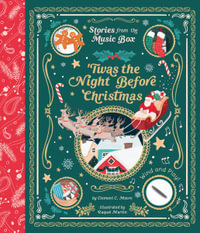 'Twas the Night Before Christmas (Stories from the Music Box) : Stories from the Music Box - Clement C. Moore