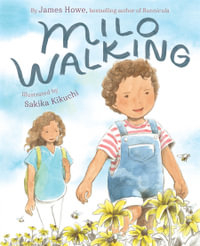 Milo Walking : A Picture Book - James Howe