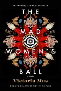 The Mad Women's Ball - Victoria Mas