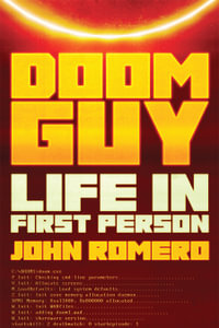 Doom Guy : Life in First Person - John Romero