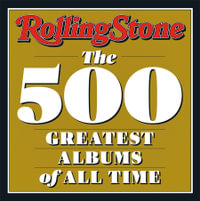 Rolling Stone : The 500 Greatest Albums of All Time - Rolling Rolling Stone