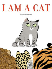 I Am a Cat : A Board Book - Galia Bernstein