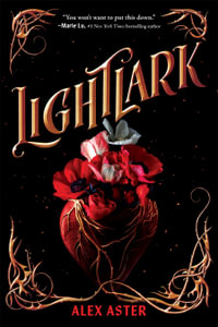 Lightlark (The Lightlark Saga Book 1) : Volume 1 - Alex Aster