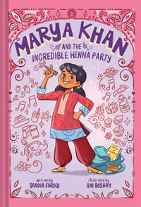 Marya Khan and the Incredible Henna Party (Marya Khan #1) : Marya Khan - Saadia Faruqi