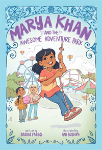 Marya Khan and the Awesome Adventure Park (Marya Khan #4) : Marya Khan - Saadia Faruqi