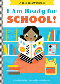 I Am Ready for School! : A Board Book - Stephen Krensky