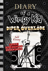 Diper Överlode (Diary of a Wimpy Kid #17) : Volume 17 - Jeff Kinney