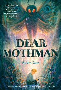 Dear Mothman : A Novel - Robin Gow