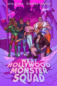 West Hollywood Monster Squad : A Graphic Novel - Sina Grace