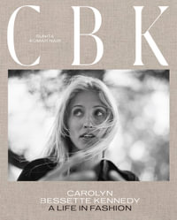 CBK: Carolyn Bessette Kennedy : A Life in Fashion - Sunita Kumar Nair