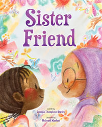 Sister Friend : A Picture Book - Jamilah Thompkins-Bigelow