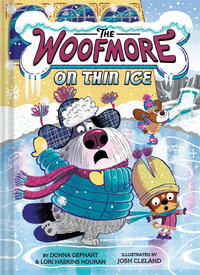 The Woofmore on Thin Ice (The Woofmore #3) : The Woofmore - Donna Gephart