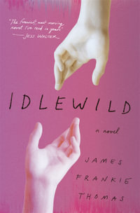 Idlewild : A Novel - James Frankie Thomas