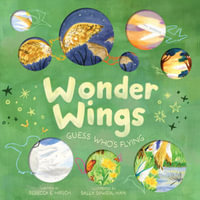 Wonder Wings : Guess Who's Flying - Rebecca E. Hirsch