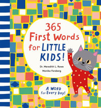 365 First Words for Little Kids! : A Word for Every Day! - Meredith L. Rowe