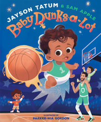 Baby Dunks-a-Lot : A Picture Book - Jayson Tatum