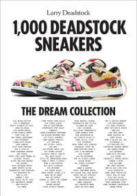 1,000 Deadstock Sneakers : The Dream Collection - Larry Deadstock