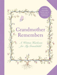 Grandmother Remembers: Gift Edition : A Written Heirloom for My Grandchild - Judith Levy