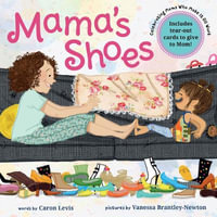 Mama's Shoes : A Picture Book with Tear-Out Cards for Mom - Caron Levis