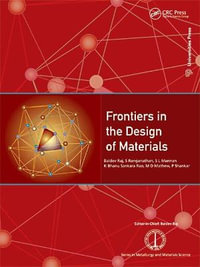 Frontiers in the Design of Materials : Series in Metallurgy and Materials Science - Baldev Raj