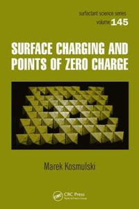 Surface Charging and Points of Zero Charge : Surfactant Science - Marek Kosmulski