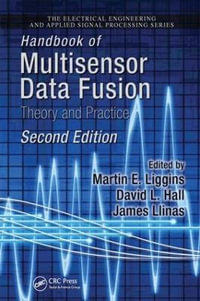 Handbook of Multisensor Data Fusion : Theory and Practice, Second Edition - Martin Liggins II